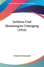 Serbiens Und Montenegros Untergang (1916)