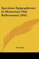 Specimen Epigraphicum In Memoriam Olai Kellermanni (1841)