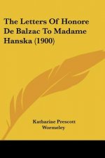 The Letters Of Honore De Balzac To Madame Hanska (1900)
