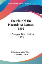 The Plot Of The Placards At Rennes, 1802: Le Complot Des Libelles (1903)