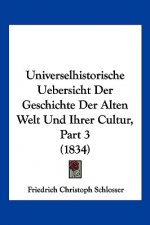 Universelhistorische Uebersicht Der Geschichte Der Alten Welt Und Ihrer Cultur, Part 3 (1834)