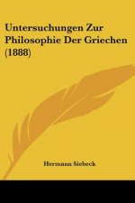 Untersuchungen Zur Philosophie Der Griechen (1888)