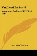 Van Leed En Strijd: Verspreide Stukken, 1892-1898 (1898)