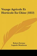 Voyage Agricole Et Horticole En Chine (1853)