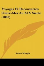 Voyages Et Decouvertes Outre-Mer Au XIX Siecle (1863)