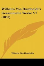 Wilhelm Von Humboldt's Gesammelte Werke V7 (1852)