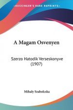 A Magam Osvenyen: Szerzo Hatodik Verseskonyve (1907)