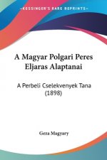 A Magyar Polgari Peres Eljaras Alaptanai: A Perbeli Cselekvenyek Tana (1898)