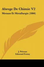 Abrege De Chimie V2: Metaux Et Metallurgie (1866)