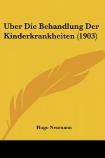Uber Die Behandlung Der Kinderkrankheiten (1903)