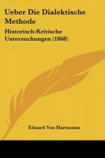 Ueber Die Dialektische Methode: Historisch-Kritische Untersuchungen (1868)