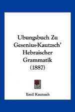 Ubungsbuch Zu Gesenius-Kautzsch' Hebraischer Grammatik (1887)