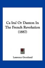 Ca Ira! Or Danton In The French Revolution (1887)