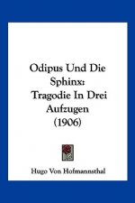 Odipus Und Die Sphinx: Tragodie in Drei Aufzugen (1906)