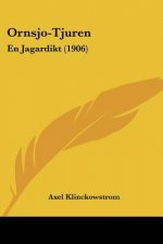 Ornsjo-Tjuren: En Jagardikt (1906)