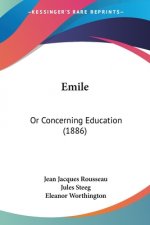 Emile: Or Concerning Education (1886)