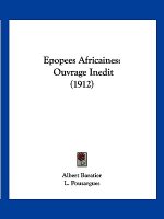 Epopees Africaines: Ouvrage Inedit (1912)