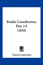 Etudes Cuneiformes, Part 1-5 (1878)