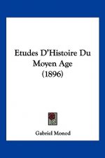 Etudes D'Histoire Du Moyen Age (1896)