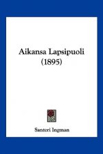 Aikansa Lapsipuoli (1895)