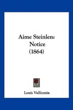 Aime Steinlen: Notice (1864)