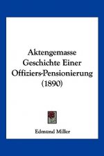 Aktengemasse Geschichte Einer Offiziers-Pensionierung (1890)