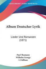 Album Deutscher Lyrik: Lieder Und Romanzen (1871)
