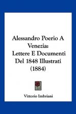 Alessandro Poerio A Venezia: Lettere E Documenti Del 1848 Illustrati (1884)