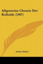 Allgemeine Chemie Der Kolloide (1907)