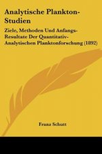 Analytische Plankton-Studien: Ziele, Methoden Und Anfangs-Resultate Der Quantitativ-Analytischen Planktonforschung (1892)