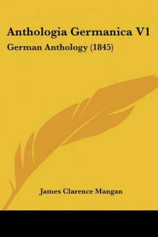 Anthologia Germanica V1: German Anthology (1845)