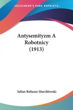 Antysemityzm A Robotnicy (1913)