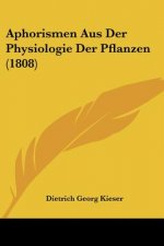 Aphorismen Aus Der Physiologie Der Pflanzen (1808)