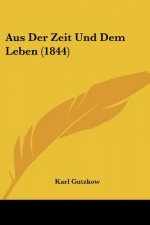 Aus Der Zeit Und Dem Leben (1844)