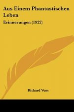Aus Einem Phantastischen Leben: Erinnerungen (1922)