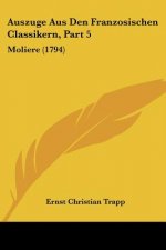 Auszuge Aus Den Franzosischen Classikern, Part 5: Moliere (1794)