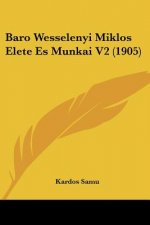 Baro Wesselenyi Miklos Elete Es Munkai V2 (1905)
