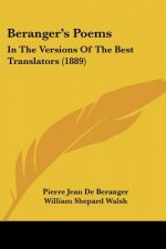Beranger's Poems: In the Versions of the Best Translators (1889)