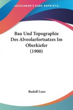 Bau Und Topographie Des Alveolarfortsatzes Im Oberkiefer (1900)