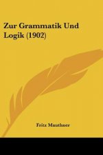 Zur Grammatik Und Logik (1902)