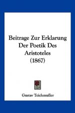 Beitrage Zur Erklarung Der Poetik Des Aristoteles (1867)