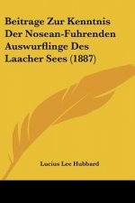 Beitrage Zur Kenntnis Der Nosean-Fuhrenden Auswurflinge Des Laacher Sees (1887)