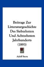 Beitrage Zur Litteraturgeschichte Des Siebzehnten Und Achtzehnten Jahrhunderts (1893)