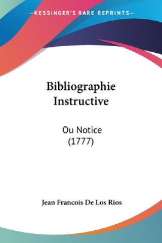 Bibliographie Instructive: Ou Notice (1777)