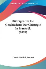 Bijdragen Tot De Geschiedenis Der Chirurgie In Frankrijk (1878)