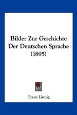 Bilder Zur Geschichte Der Deutschen Sprache (1895)