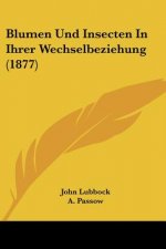 Blumen Und Insecten In Ihrer Wechselbeziehung (1877)