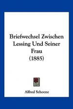 Briefwechsel Zwischen Lessing Und Seiner Frau (1885)