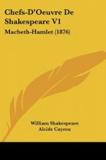 Chefs-D'Oeuvre De Shakespeare V1: Macbeth-Hamlet (1876)