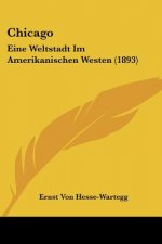 Chicago: Eine Weltstadt Im Amerikanischen Westen (1893)